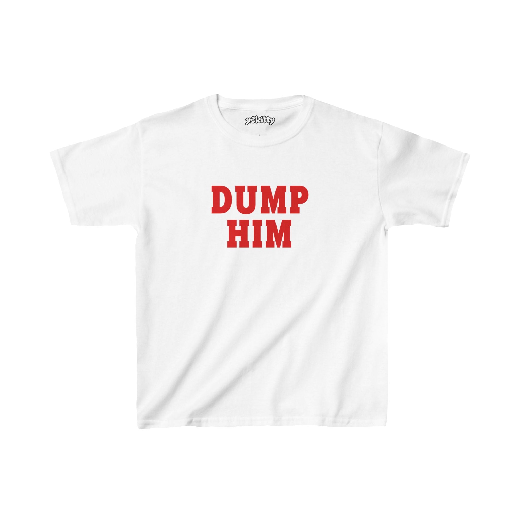 Dump Him Baby Tee