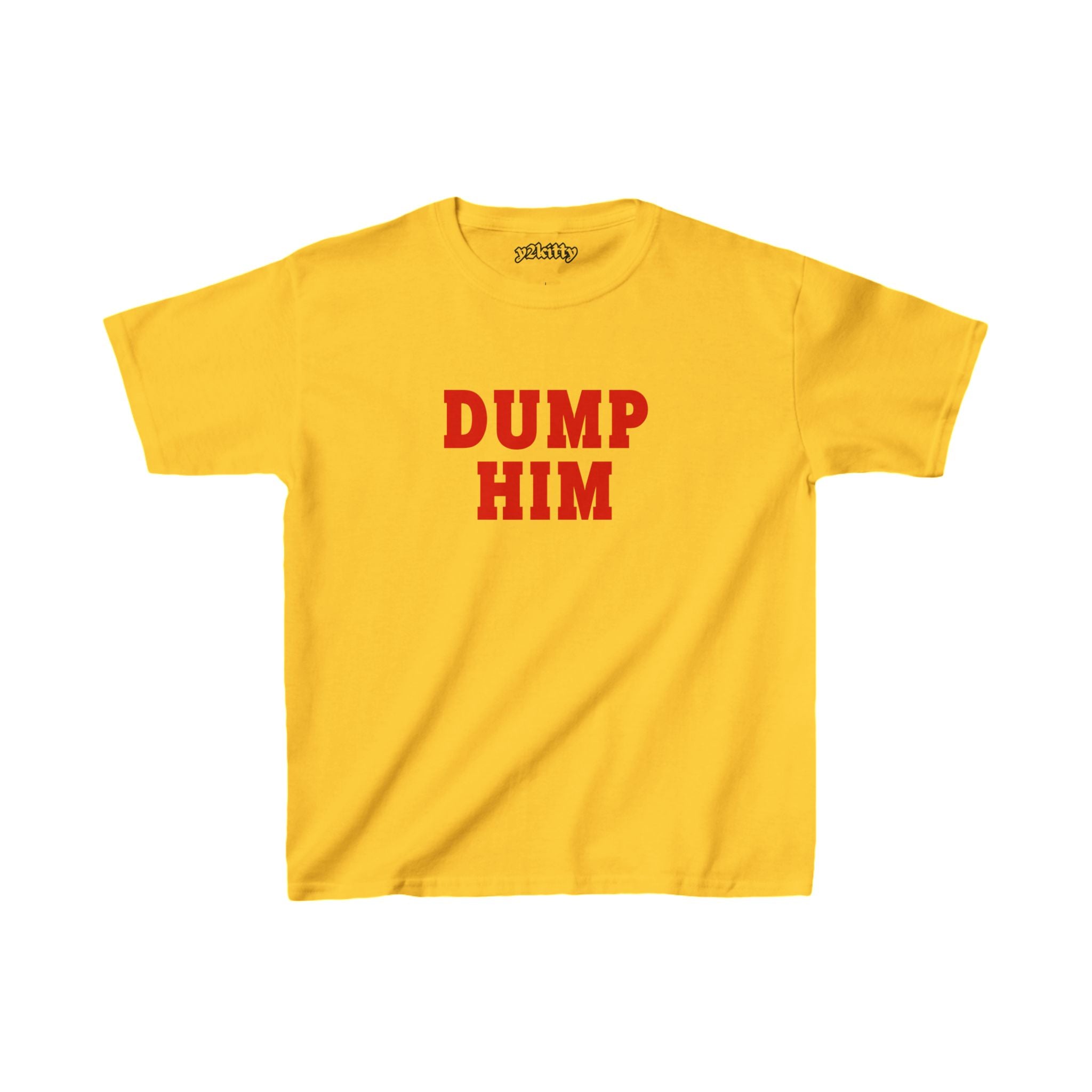 Dump Him Baby Tee