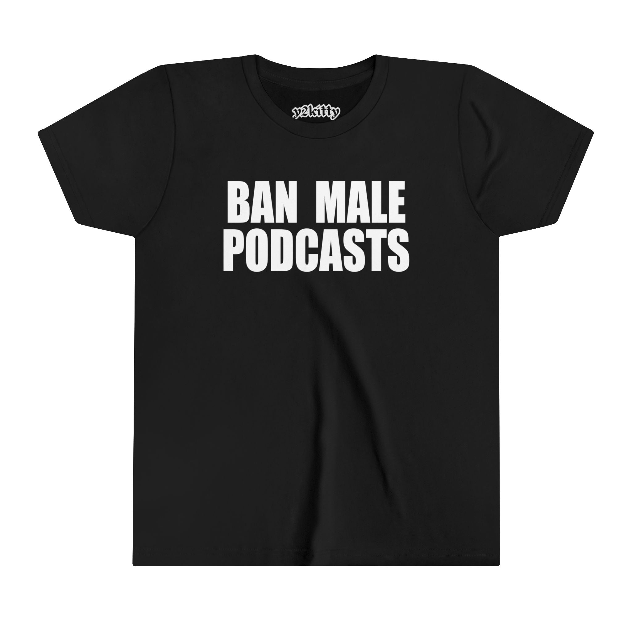 Ban Male Podcasts Baby Tee