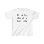 This is the Skin of a Brat, Bella Baby Tee