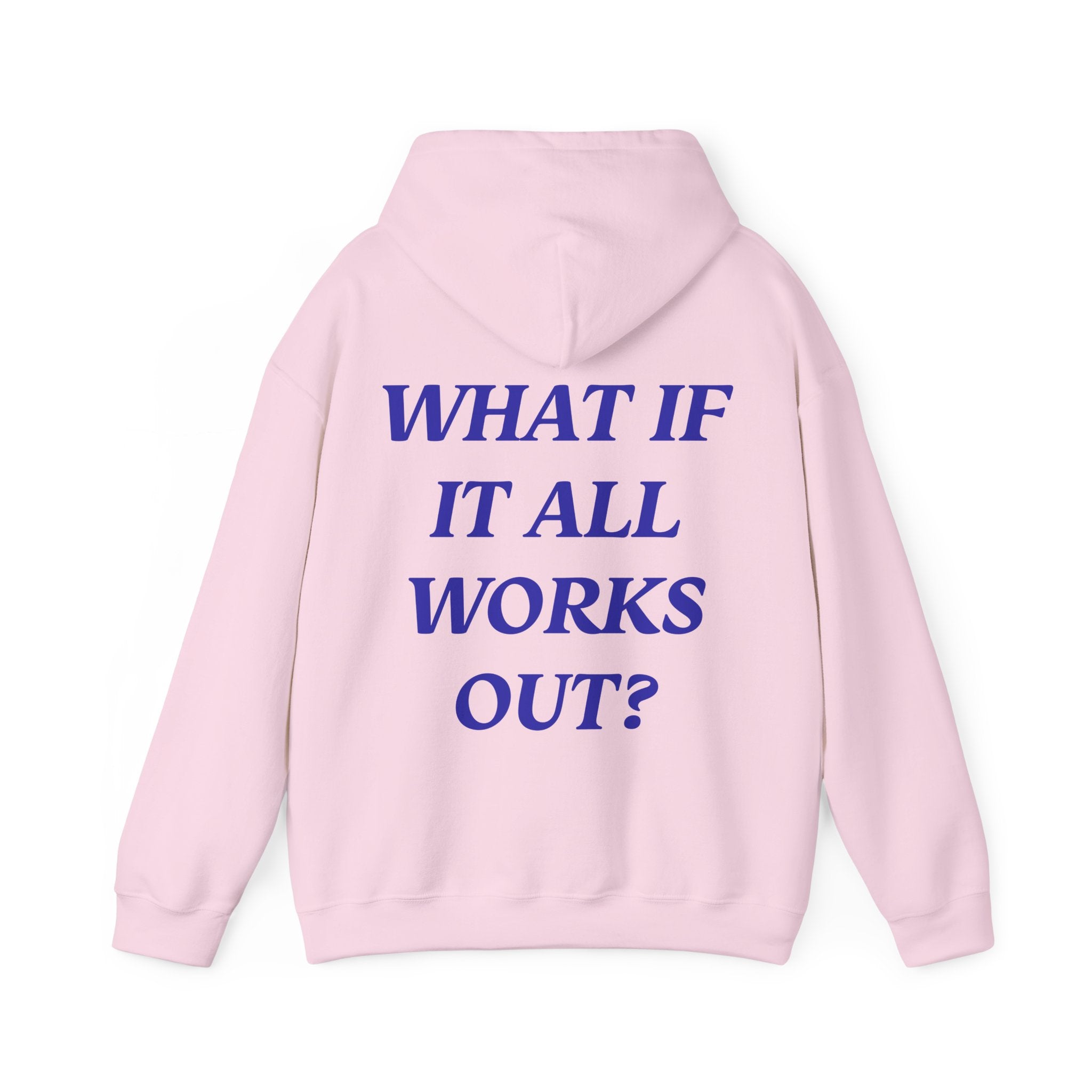 What If It All Works Out Hoodie