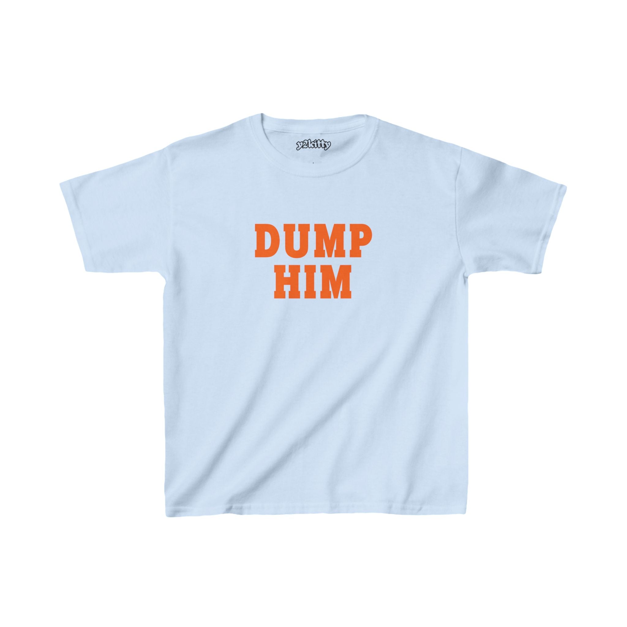 Dump Him Baby Tee