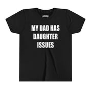 My Dad Has Daughter Issues Baby Tee