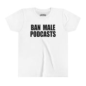 Ban Male Podcasts Baby Tee