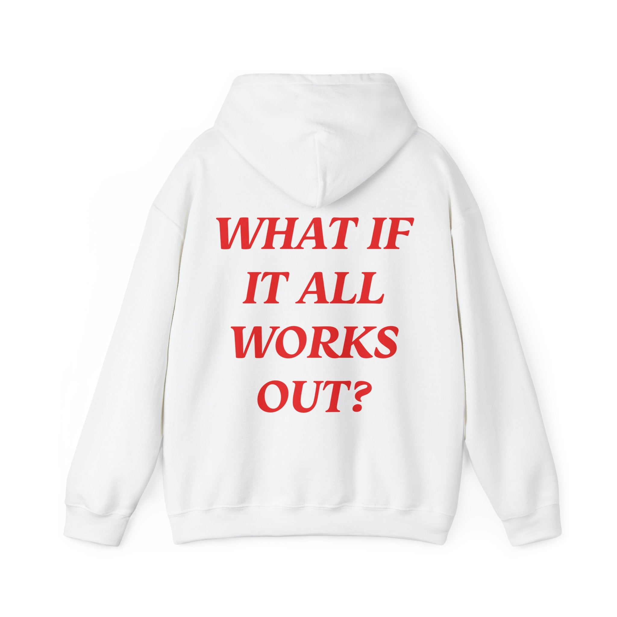 What If It All Works Out Hoodie