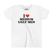 I Love Medium Ugly Men Baby Tee