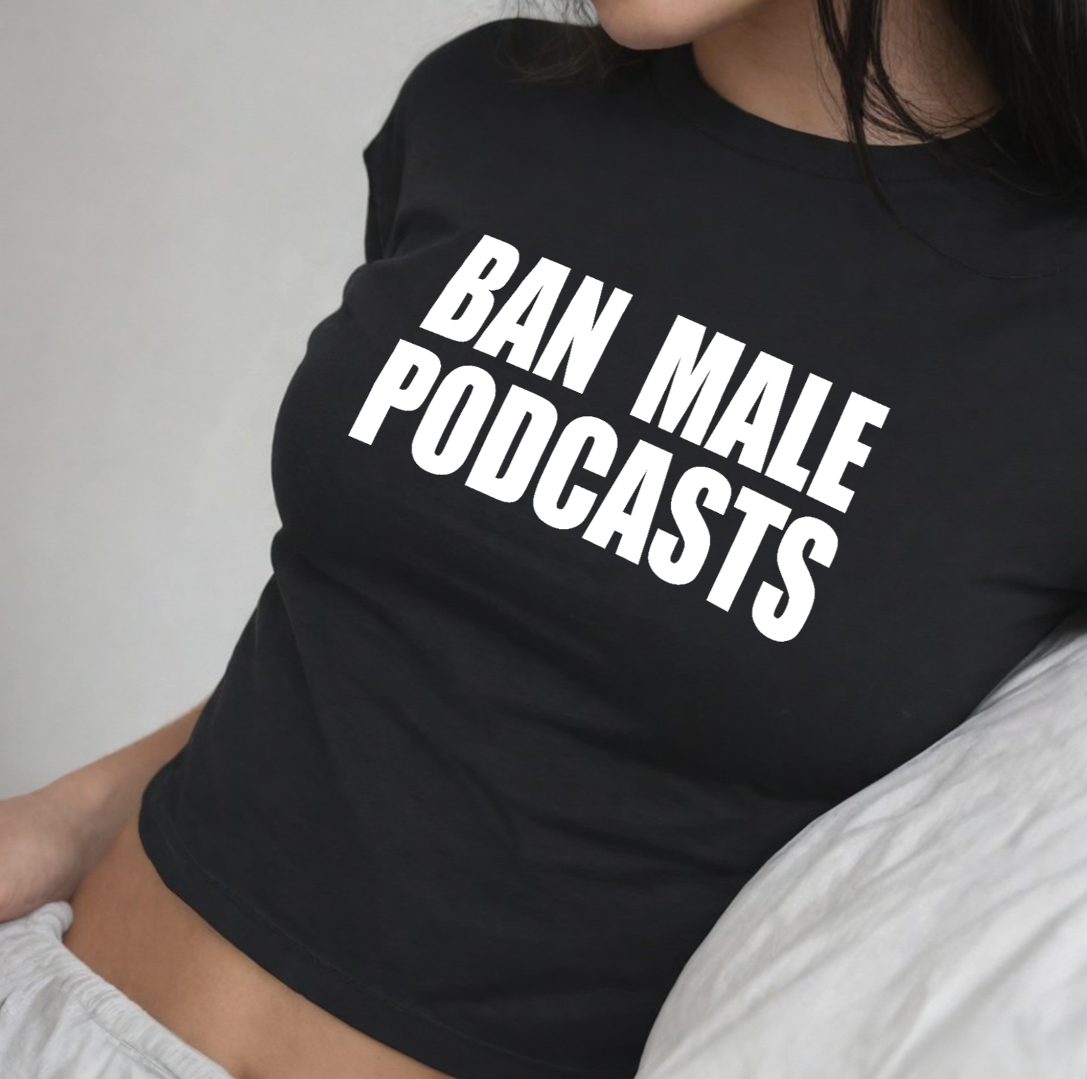 Ban Male Podcasts Baby Tee