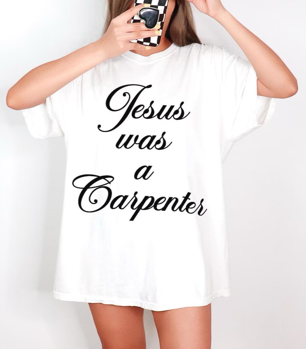 Jesus Was A Carpenter Tshirt