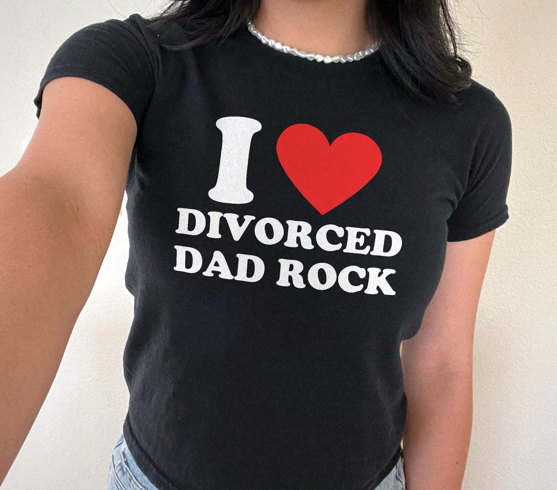 I Love Divorced Dad Rock Baby Tee