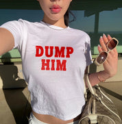 Dump Him Baby Tee