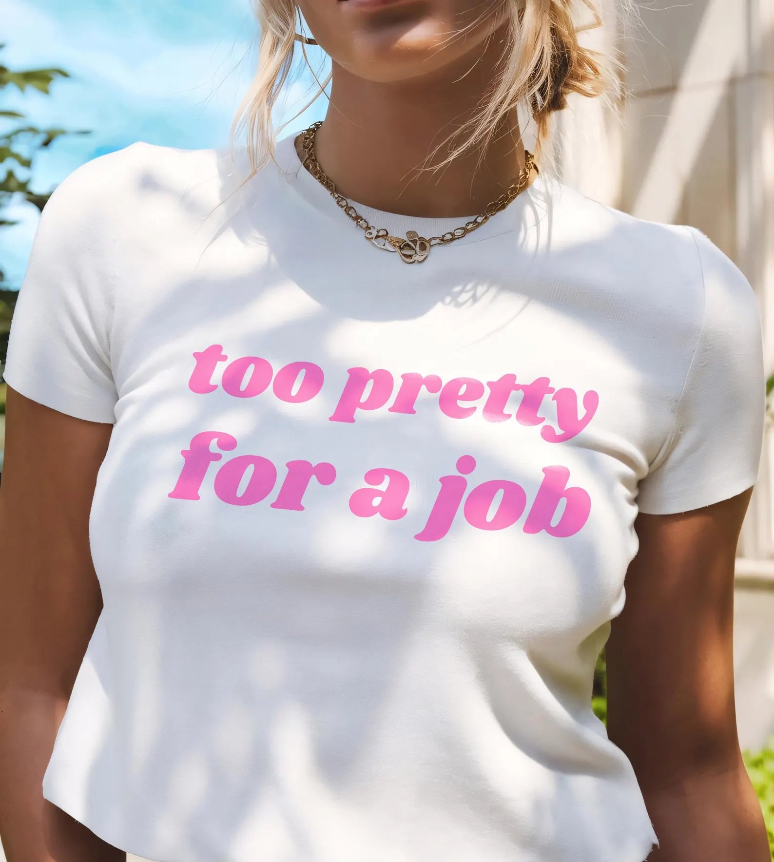 Too Pretty For a Job Baby Tee