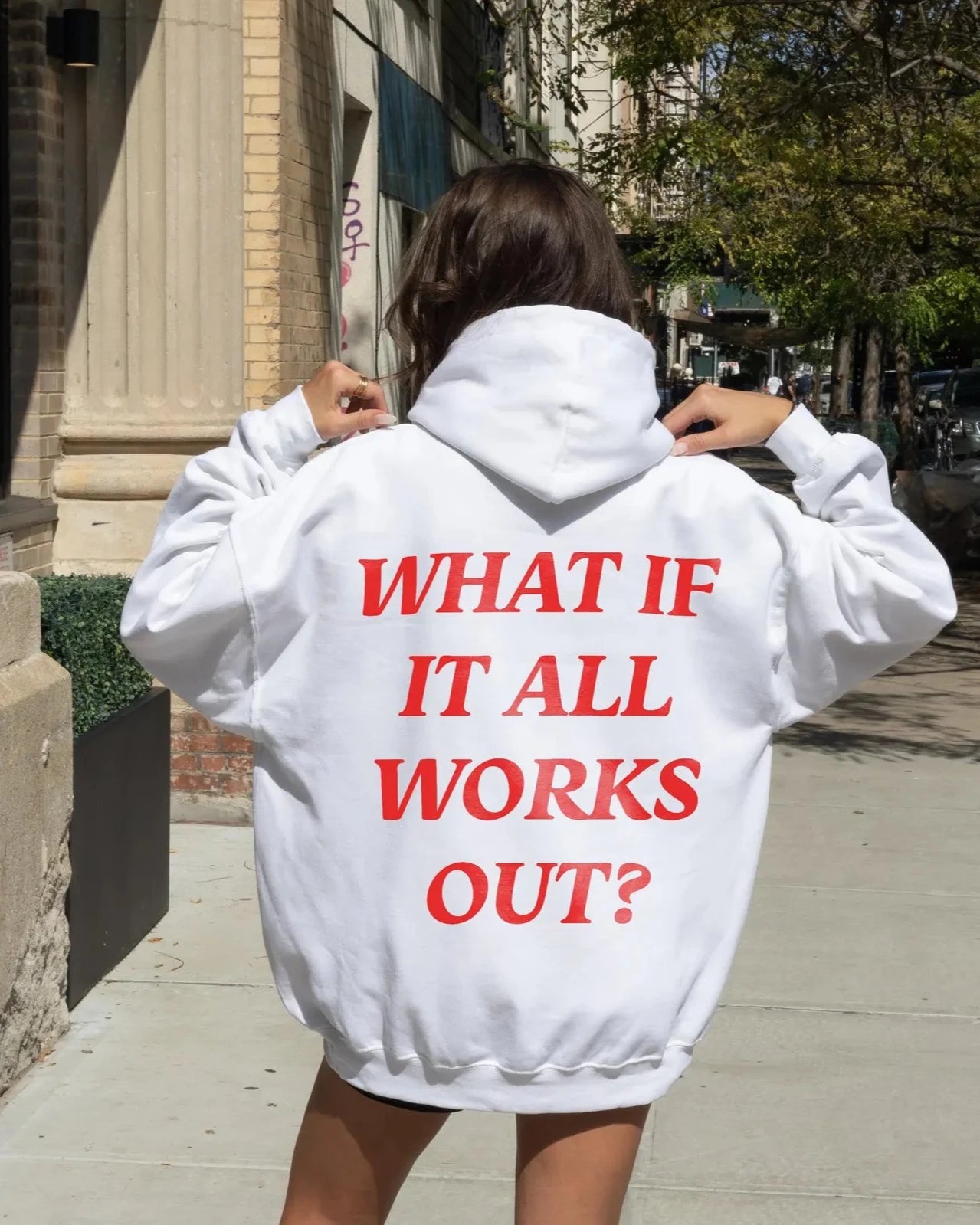 What If It All Works Out Hoodie