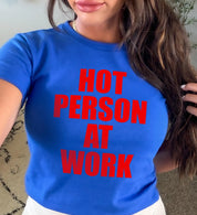 Hot Person At Work Baby Tee