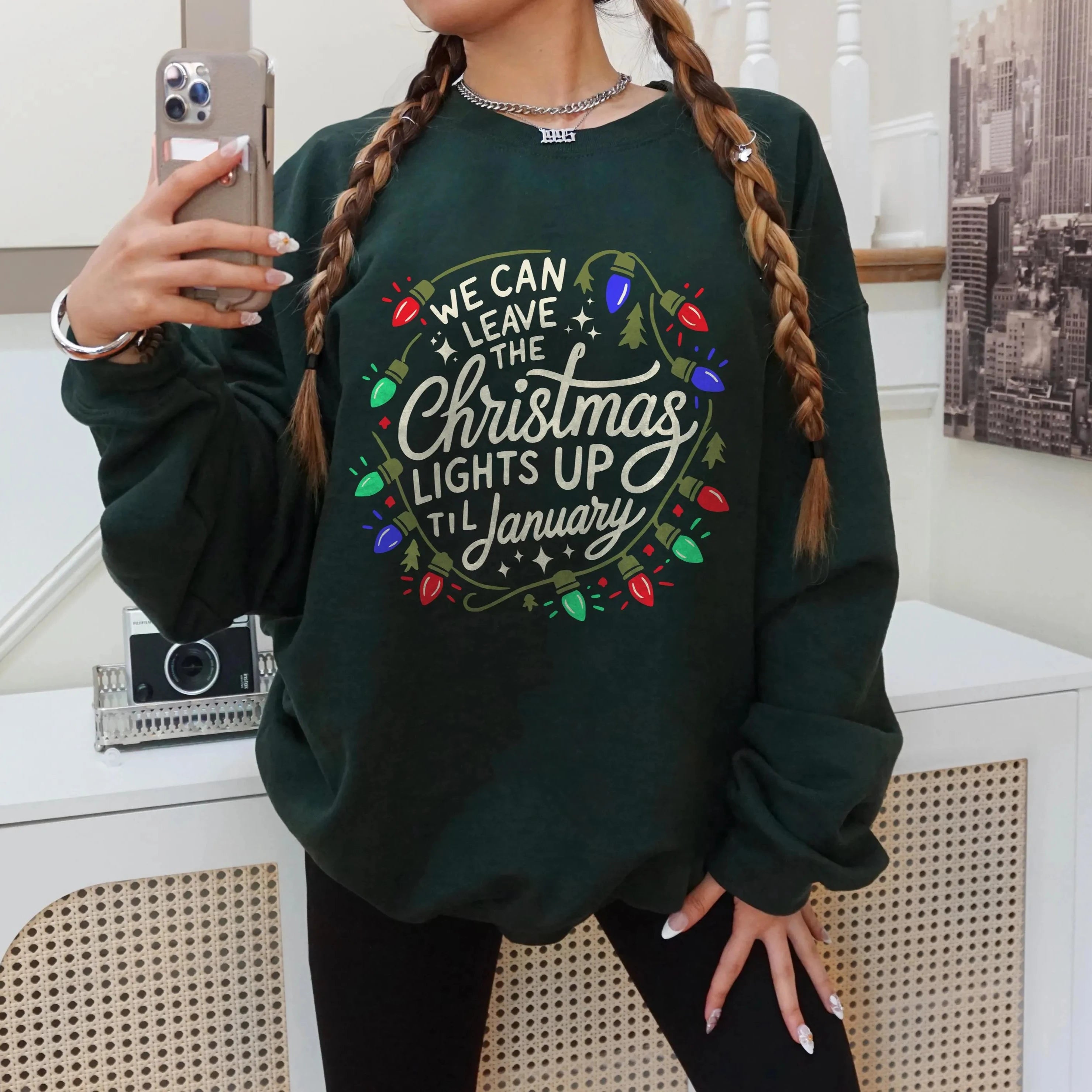 We Can Leave The Christmas Lights up Til January Sweatshirt