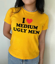 I Love Medium Ugly Men Baby Tee